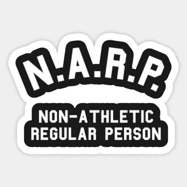 NARP NonAthletic Regular Person Narp Sticker TeePublic